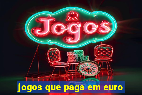 jogos que paga em euro